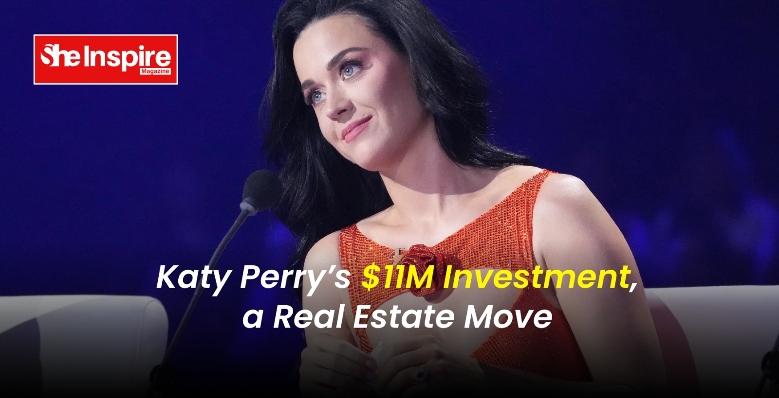 Katy Perry’s $11M Investment, a Real EState Move